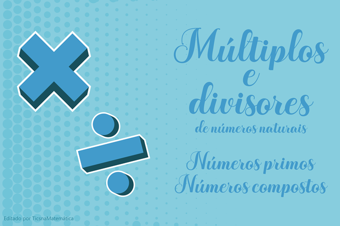 Sugestão de material sobre múltiplos, divisores de um número natural